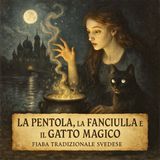 LA PENTOLA, LA FANCIULLA E IL GATTO-  Fiaba tradizionale svedese