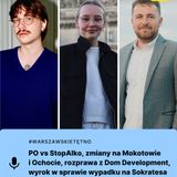 #WarszawskieTętno: PO vs StopAlko, zmiany na Mokotowie i Ochocie, rozprawa z Dom Development, wyrok w sprawie wypadku na Sokratesa