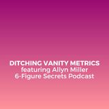 EP 327 | Ditching vanity metrics featuring Allyn Miller