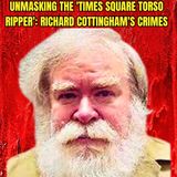 Unmasking the 'Times Square Torso Ripper': Richard Cottingham's Crimes