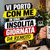 Vi porto con me in una mia insolita giornata da remoto (sessione camping)