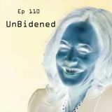 Ep 110 - UnBidened