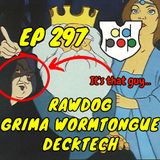 Commander ad Populum, Ep 297 - Grima Wurmtongue - Rawdog Decktech