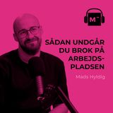 129. Sådan undgår du brok på arbejdspladsen – med Mads Hyldig