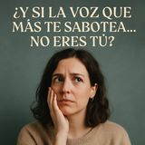 ¿Y si la voz que más te sabotea… no eres tú? ¿Y si la voz que más te sabotea… no eres tú? 
