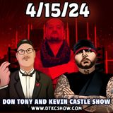 Don Tony And Kevin Castle Show 4/15/24