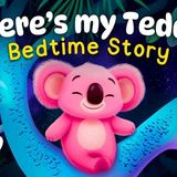 Where_s My Teddy_ 🧸💤 Calming Bedtime Stories for Kids and Toddlers 🌙 Koala Moon