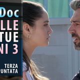 Doc Nelle Tue Mani 3, Terza Puntata: Andrea Recupera La Memoria E Va In Crisi!