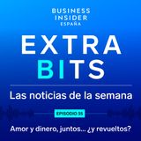 ExtraBIts: Amor y dinero, juntos... ¿y revueltos?