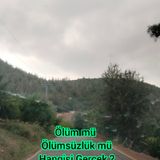 Ölüm ve ölümsüzlük hangisi gerçek ?.mp3