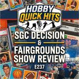 "SGC Decision and Fairgrounds Show Review" Hobby Quick Hits E237