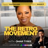 THE RETRO MOVEMENT with Omar Tyree | Episode 1 | Special Guest: Tawatha Agee