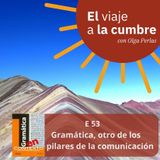 E53 Gramática, otro de los pilares de la comunicación
