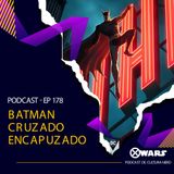 Xwars #178 Batman Cruzado Encapuzado