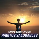 Empezar Hacer Hábitos Saludables