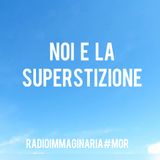 #mor Noi e la superstizione!