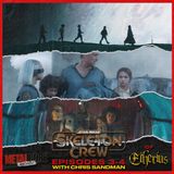 Skeleton Crew Ep. 3-4 w/ Chris Sandman of Etherius