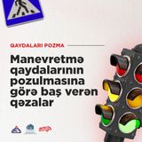 Manevretmə qaydalarının pozulmasına görə baş verən qəzalar