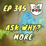 Commander ad Populum, Ep 345 - Ask Why? MORE