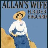 Allan's Wife and other Tales by H. Rider Haggard | Full Audiobook | Audiobook Time
