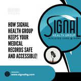 How Signal Health Group Keeps Your Medical Records Safe and Accessible!