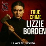 Il Caso Lizzie Borden – La Donna che Uccise con l’Ascia - True Crime Italiano – La Voce del Succubo