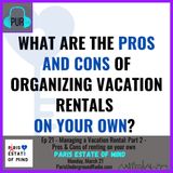 Managing a Vacation Rental: Part 2 - Pros & Cons of renting on your own