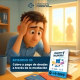 Cobro y pago de deudas a través de la mediación | T1E35