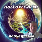Episode 96. Secrets of the Hollow Earth: Advanced Civilizations and Government Cover-Ups with Rodney Cluff