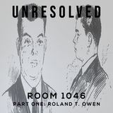 Room 1046 (Part One: Roland T. Owen)