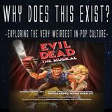 Episode 157: Evil Dead The Musical