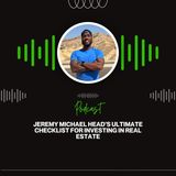 Jeremy Michael Head’s Ultimate Checklist for Investing in Real Estate