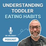 Understanding Toddler Eating Habits: Insights from a Pediatrician