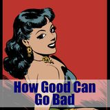 All Good Can Be Used for Bad – Mindset Cautions