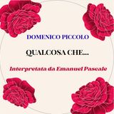 Qualcosa che...(Interpretata da Emanuel Pascale)