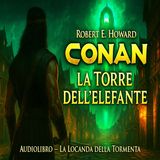 Audiolibro Conan il Barbaro: La Torre dell’Elefante