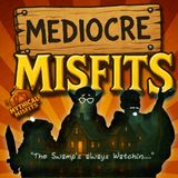 Mediocre Misfits Episode 3: "Revenge"