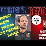 ELETTRICITA' GENOA - Dall'infermeria alla panchina, dalla partita col Bologna alla questione Stadio