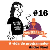 #16 - A vida de programador com André Noel
