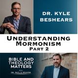 BTM 191- Understanding Mormonism Part 2 | 40 Questions About Mormonism by Dr. Kyle Beshears