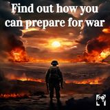Find Out How You Can Prepare For War