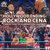 Hollywood Ending: Rock and Cena Cancel Cody at Elimination Chamber? (ep.911)