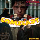 Issue 652: Spider-Man Brand New Day Trailer Reaction & House of the Dragon S3 Ep. 1 Spoiler Review