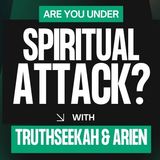Are You Under Spiritual Attack? You ARE NOT Alone!