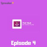 Tux Talk Episode 4