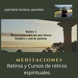 Retiro febrero 1 Bienaventurados los que tienen hambre y sed de justicia