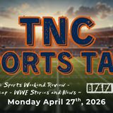 TNC Sports Talk I Monday April 27th, 2026