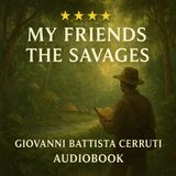 My Friends the Savages by Giovanni Battista Cerruti