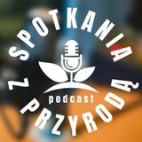 Odcinek 017 - hydrolog Piotr Bednarek o suszy, wodzie i rzekach oraz podróżnik Mateusz Waligóra o „Szlaku Wisły”