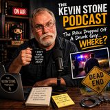 Episode #23 "The Police Dropped Off A Drunk Guy Where?"
